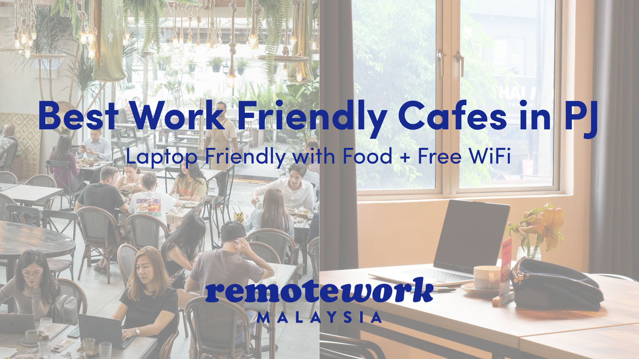 Best Work Friendly Cafes in PJ: Laptop Friendly + Free WiFi